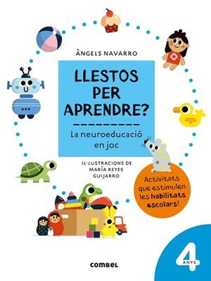 LLESTOS PER APRENDRE? LA NEUROEDUCACIÓ EN JOC 4 ANYS | 9788491017950 | NAVARRO SIMON, ÀNGELS | Llibreria Online de Banyoles | Comprar llibres en català i castellà online
