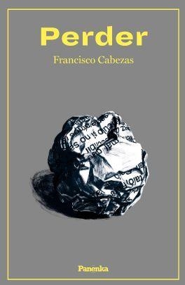 PERDER | 9788412452549 | CABEZAS, FRANCISCO | Llibreria L'Altell - Llibreria Online de Banyoles | Comprar llibres en català i castellà online - Llibreria de Girona