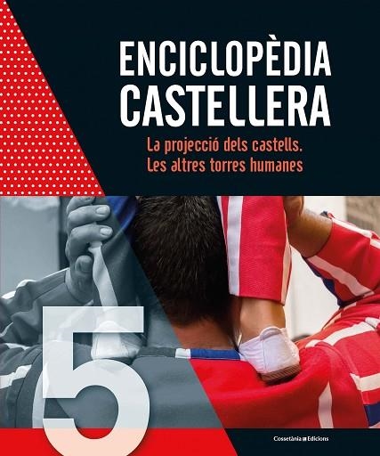 ENCICLOPÈDIA CASTELLERA. LA PROJECCIÓ DELS CASTELLS. LES ALTRES TORRES HUMANES | 9788490348864 | AUTOR, SENSE | Llibreria L'Altell - Llibreria Online de Banyoles | Comprar llibres en català i castellà online - Llibreria de Girona