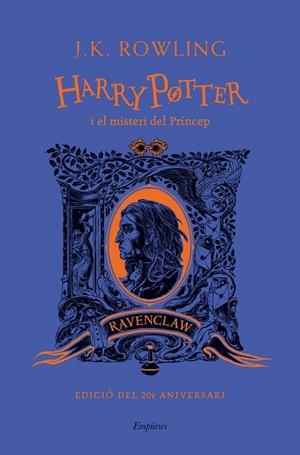 HARRY POTTER I EL MISTERI DEL PRÍNCEP (RAVENCLAW) | 9788418833489 | ROWLING, J.K. | Llibreria L'Altell - Llibreria Online de Banyoles | Comprar llibres en català i castellà online - Llibreria de Girona