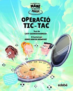 OPERACIÓ TIC-TAC | 9788468356587 | GUZMÁN RODRIGO, CATY | Llibreria L'Altell - Llibreria Online de Banyoles | Comprar llibres en català i castellà online - Llibreria de Girona
