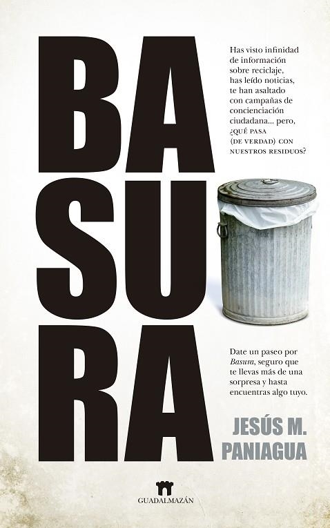 BASURA | 9788417547677 | JESÚS M. PANIAGUA | Llibreria L'Altell - Llibreria Online de Banyoles | Comprar llibres en català i castellà online - Llibreria de Girona