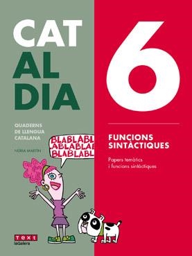 CAT AL DIA 6: FUNCIONS SINTÀCTIQUES | 9788441230309 | MARTÍN, NÚRIA/PINEDA, ANNA | Llibreria L'Altell - Llibreria Online de Banyoles | Comprar llibres en català i castellà online - Llibreria de Girona