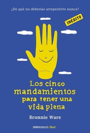 LOS CINCO MANDAMIENTOS PARA TENER UNA VIDA PLENA | 9788490321218 | WARE, BRONNIE | Llibreria Online de Banyoles | Comprar llibres en català i castellà online