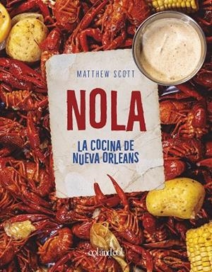 NOLA. LA COCINA DE NUEVA ORLEANS | 9788412450859 | SCOTT, MATTHEW | Llibreria L'Altell - Llibreria Online de Banyoles | Comprar llibres en català i castellà online - Llibreria de Girona