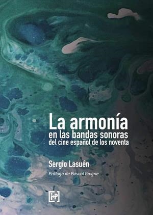 ARMONÍA EN LAS BANDAS SONORAS DEL CINE ESPAÑOL DE LOS NOVENTA, LA | 9788494853302 | LASUÉN HERNÁNDEZ, SERGIO | Llibreria Online de Banyoles | Comprar llibres en català i castellà online
