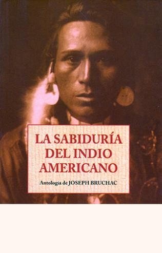 SABIDURÍA DEL INDIO AMERICANO, LA | 9788476516061 | BRUCHAC, JOSEPH | Llibreria L'Altell - Llibreria Online de Banyoles | Comprar llibres en català i castellà online - Llibreria de Girona
