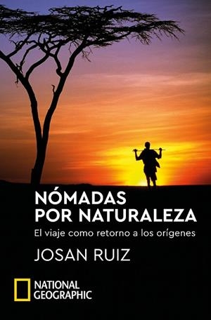 NÓMADAS POR NATURALEZA | 9788482988092 | RUIZ, JOSAN | Llibreria L'Altell - Llibreria Online de Banyoles | Comprar llibres en català i castellà online - Llibreria de Girona