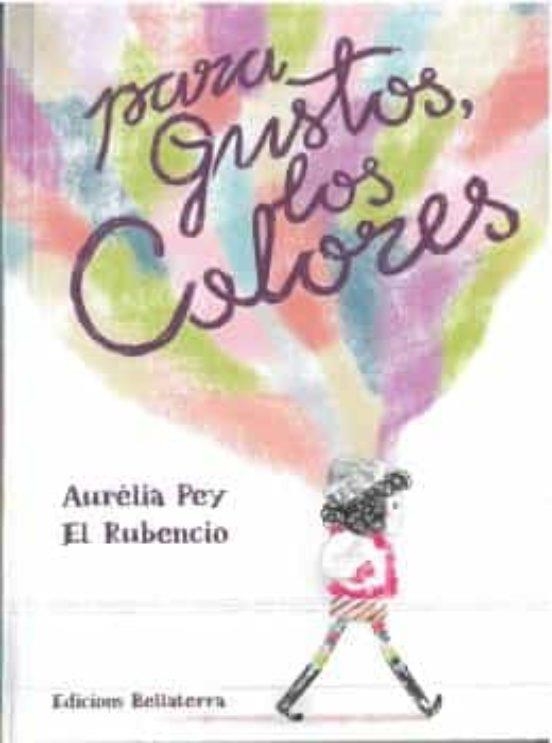 PARA GUSTOS COLORES | 9788418723124 | AURÉLIA PEY | Llibreria Online de Banyoles | Comprar llibres en català i castellà online