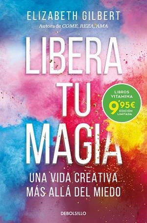 LIBERA TU MAGIA | 9788466363501 | GILBERT, ELIZABETH | Llibreria Online de Banyoles | Comprar llibres en català i castellà online