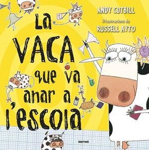 LA VACA QUE VA ANAR A L'ESCOLA | 9788427227743 | CUTBILL, ANDY | Llibreria Online de Banyoles | Comprar llibres en català i castellà online