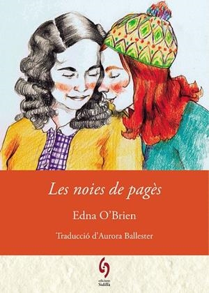 NOIES DE PAGÈS, LES | 9788412430684 | O'BRIEN, EDNA | Llibreria L'Altell - Llibreria Online de Banyoles | Comprar llibres en català i castellà online - Llibreria de Girona