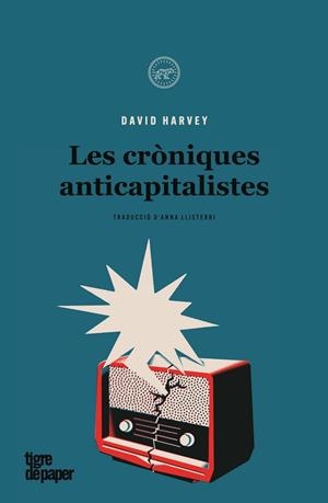 LES CRÒNIQUES ANTICAPITALISTES | 9788418705373 | HARVEY, DAVID | Llibreria L'Altell - Llibreria Online de Banyoles | Comprar llibres en català i castellà online - Llibreria de Girona