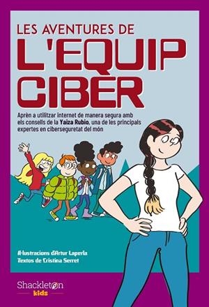 LES AVENTURES DE L'EQUIP CIBER | 9788413611938 | SERRET, CRISTINA/RUBIO, YAIZA | Llibreria L'Altell - Llibreria Online de Banyoles | Comprar llibres en català i castellà online - Llibreria de Girona