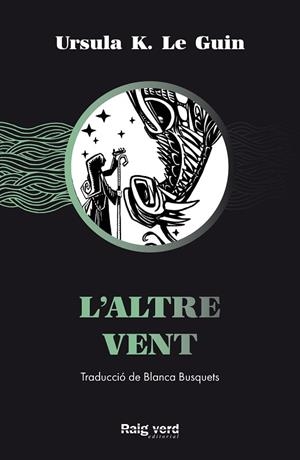 L'ALTRE VENT | 9788417925741 | LE GUIN, URSULA K. | Llibreria L'Altell - Llibreria Online de Banyoles | Comprar llibres en català i castellà online - Llibreria de Girona