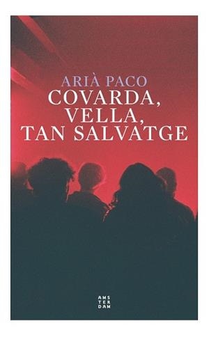 COVARDA, VELLA TAN SALVATGE | 9788417918774 | PACO I ABENOZA, ARIÀ | Llibreria Online de Banyoles | Comprar llibres en català i castellà online