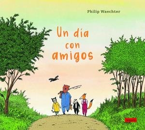 UN DÍA CON AMIGOS | 9788412491418 | WAECHTER, PHILIP | Llibreria Online de Banyoles | Comprar llibres en català i castellà online
