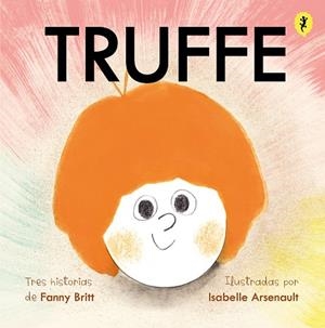 TRUFFE | 9788418347658 | ARSENAULT, ISABELLE/BRITT, FANNY | Llibreria Online de Banyoles | Comprar llibres en català i castellà online