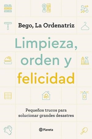 LIMPIEZA, ORDEN Y FELICIDAD | 9788408261896 | BEGO, LA ORDENATRIZ | Llibreria Online de Banyoles | Comprar llibres en català i castellà online