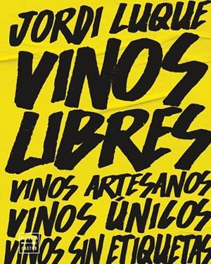 VINOS LIBRES | 9788408262374 | LUQUE, JORDI | Llibreria L'Altell - Llibreria Online de Banyoles | Comprar llibres en català i castellà online - Llibreria de Girona