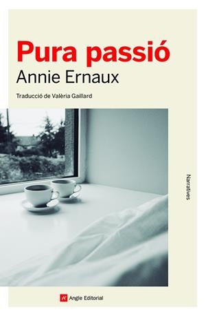 PURA PASSIÓ | 9788419017277 | ERNAUX, ANNIE | Llibreria Online de Banyoles | Comprar llibres en català i castellà online