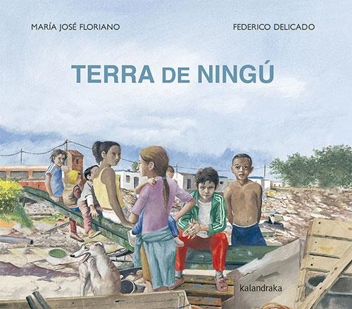 TERRA DE NINGÚ | 9788418558474 | FLORIANO NOVOA, MARÍA JOSÉ | Llibreria L'Altell - Llibreria Online de Banyoles | Comprar llibres en català i castellà online - Llibreria de Girona
