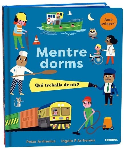 MENTRE DORMS. QUI TREBALLA DE NIT? | 9788491018988 | ARRHENIUS, PETER | Llibreria L'Altell - Llibreria Online de Banyoles | Comprar llibres en català i castellà online - Llibreria de Girona