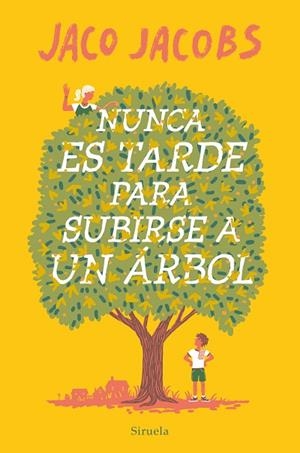 NUNCA ES TARDE PARA SUBIRSE A UN ÁRBOL | 9788419419057 | JACOBS, JACO | Llibreria Online de Banyoles | Comprar llibres en català i castellà online