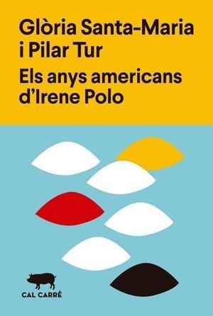 ANYS AMERICANS D'IRENE POLO, ELS | 9788412394375 | SANTA-MARIA, GLÒRIA/TUR, PILAR | Llibreria L'Altell - Llibreria Online de Banyoles | Comprar llibres en català i castellà online - Llibreria de Girona