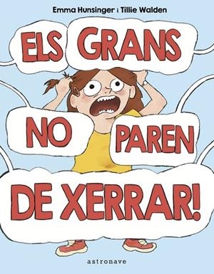 ELS GRANS NO PAREN DE XERRAR! | 9788467957174 | TILLIE WALDEN/HUNSINGER, EMMA | Llibreria Online de Banyoles | Comprar llibres en català i castellà online