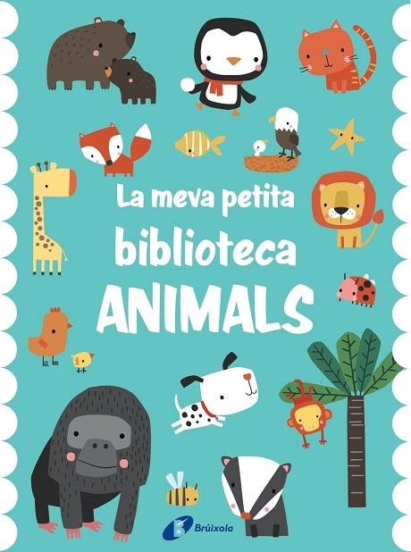LA MEVA PETITA BIBLIOTECA. ANIMALS | 9788413491714 | VARIOS AUTORES | Llibreria L'Altell - Llibreria Online de Banyoles | Comprar llibres en català i castellà online - Llibreria de Girona