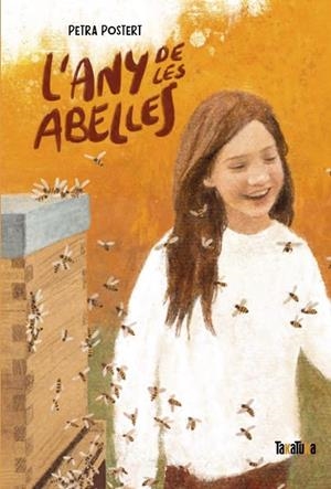 L’ANY DE LES ABELLES | 9788418821400 | POSTERT, PETRA | Llibreria L'Altell - Llibreria Online de Banyoles | Comprar llibres en català i castellà online - Llibreria de Girona