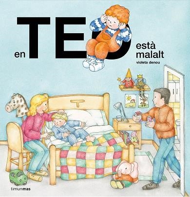 TEO ESTÀ MALALT, EN | 9788413893655 | DENOU, VIOLETA | Llibreria L'Altell - Llibreria Online de Banyoles | Comprar llibres en català i castellà online - Llibreria de Girona
