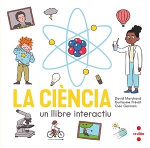 C- LA CIENCIA. UN LLIBRE INTERACTIU | 9788466150354 | MARCHAND, DAVID/PRÉVÔT, GUILLAUME | Llibreria Online de Banyoles | Comprar llibres en català i castellà online