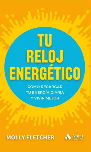 TU RELOJ ENERGÉTICO | 9788497356527 | FLETCHER, MOLLY | Llibreria L'Altell - Llibreria Online de Banyoles | Comprar llibres en català i castellà online - Llibreria de Girona