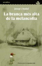 BRANCA MÉS ALTA DE LA MELANCOLIA, LA | 9788418592591 | BADAL, JOSEP L. | Llibreria L'Altell - Llibreria Online de Banyoles | Comprar llibres en català i castellà online - Llibreria de Girona