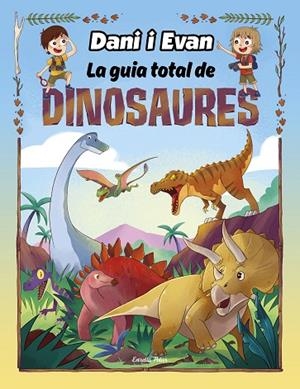 LA GUIA TOTAL DE DINOSAURES | 9788413893723 | LAS AVENTURAS DE DANI Y EVAN | Llibreria Online de Banyoles | Comprar llibres en català i castellà online