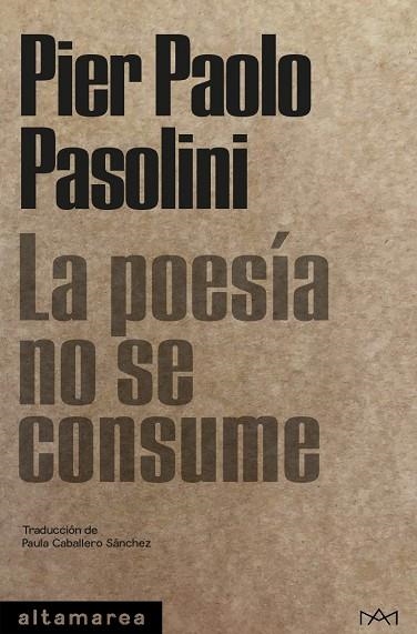 LA POESÍA NO SE CONSUME | 9788418481666 | PASOLINI, PIER PAOLO | Llibreria L'Altell - Llibreria Online de Banyoles | Comprar llibres en català i castellà online - Llibreria de Girona