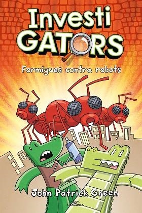FORMIGUES CONTRA ROBOTS | 9788420459950 | GREEN, JOHN PATRICK | Llibreria L'Altell - Llibreria Online de Banyoles | Comprar llibres en català i castellà online - Llibreria de Girona
