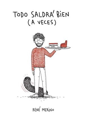 TODO SALDRÁ BIEN (A VECES) | 9788418820731 | MERINO, RENÉ | Llibreria Online de Banyoles | Comprar llibres en català i castellà online