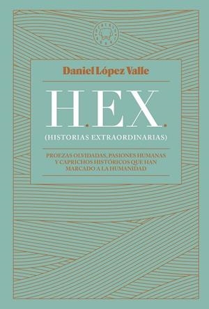 HEX (HISTORIAS EXTRAORDINARIAS) | 9788419172174 | LÓPEZ VALLE, DANIEL | Llibreria L'Altell - Llibreria Online de Banyoles | Comprar llibres en català i castellà online - Llibreria de Girona