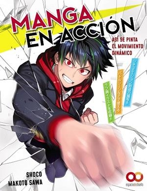 MANGA EN ACCIÓN. ASÍ SE PINTA EL MOVIMIENTO DINÁMICO | 9788441546080 | SAWA, MAKOTO/SHOCO | Llibreria Online de Banyoles | Comprar llibres en català i castellà online