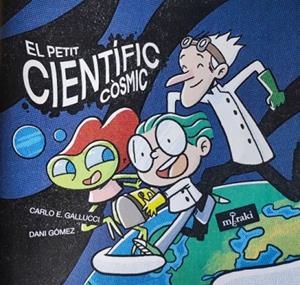 EL PETIT CIENTÍFIC CÒSMIC | 9788412526622 | GALLUCCI, CARLES-ERMANNO | Llibreria Online de Banyoles | Comprar llibres en català i castellà online
