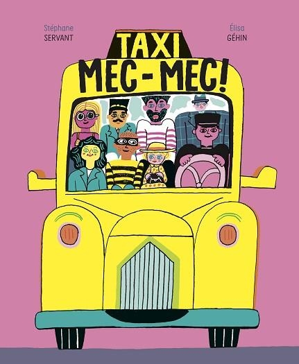 TAXI MEC-MEC! | 9788418690273 | GÉHIN, ÉLISA/SERVANT, STÉPHANE | Llibreria L'Altell - Llibreria Online de Banyoles | Comprar llibres en català i castellà online - Llibreria de Girona