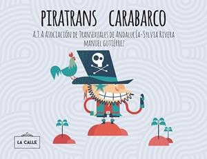 PIRATRANS CARABARCO | 9788416164240 | CAMBROLLÉ JURADO, MAR/A.T.A ASOCIACIÓN DE TRANSEXUALES DE ANDALUCÍA-SYLVIA RIVERA | Llibreria L'Altell - Llibreria Online de Banyoles | Comprar llibres en català i castellà online - Llibreria de Girona