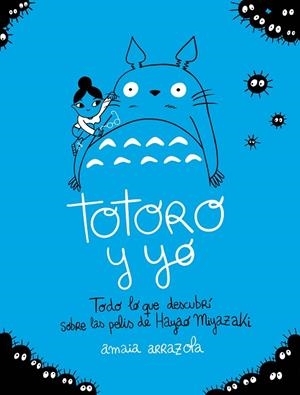 TOTORO Y YO | 9788418820724 | ARRAZOLA, AMAIA | Llibreria L'Altell - Llibreria Online de Banyoles | Comprar llibres en català i castellà online - Llibreria de Girona