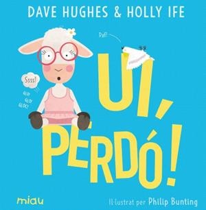UI, PERDÓ! | 9788418749322 | IFE, HOLLY/HUGHES, DAVE | Llibreria Online de Banyoles | Comprar llibres en català i castellà online