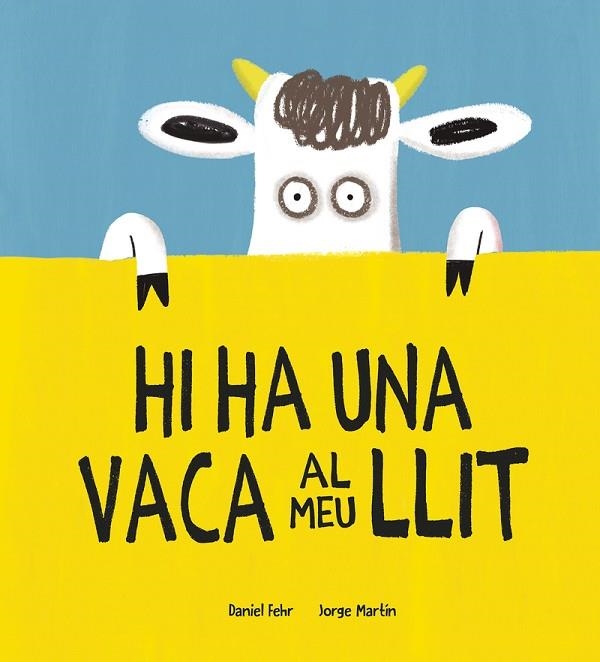 HI HA UNA VACA AL MEU LLIT | 9788418599781 | FEHR, DANIEL | Llibreria L'Altell - Llibreria Online de Banyoles | Comprar llibres en català i castellà online - Llibreria de Girona