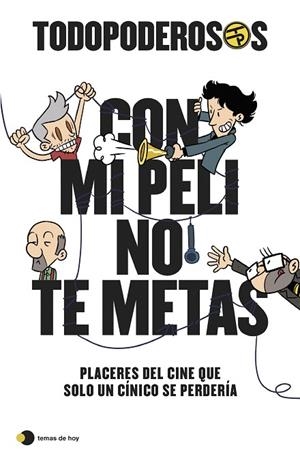 TODOPODEROSOS: CON MI PELI NO TE METAS | 9788499989341 | GÓMEZ-JURADO, JUAN/GONZÁLEZ-CAMPOS, ARTURO/CORTÉS, RODRIGO/CANSADO, JAVIER | Llibreria L'Altell - Llibreria Online de Banyoles | Comprar llibres en català i castellà online - Llibreria de Girona