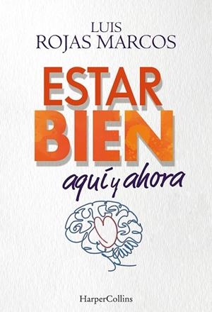 ESTAR BIEN AQUÍ Y AHORA | 9788491397755 | ROJAS MARCOS, LUIS | Llibreria Online de Banyoles | Comprar llibres en català i castellà online